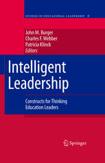 Intelligent Leadership : Constructs for Thinking Education Leaders