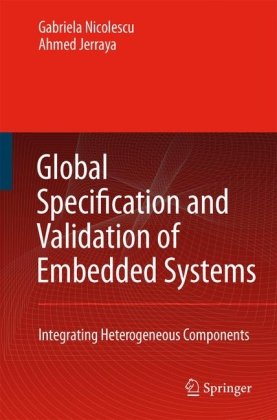 Global Specification and Validation of Embedded Systems : Integrating Heterogeneous Components