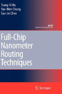 Full-Chip Nanometer Routing Techniques