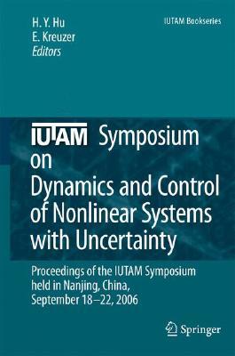 IUTAM Symposium on Dynamics and Control of Nonlinear Systems with Uncertainty