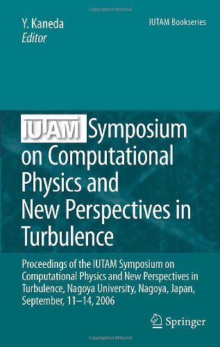 Iutam Symposium on Computational Physics and New Perspectives in Turbulence