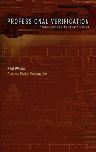 Professional verification : a guide to advanced functional verification