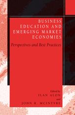 Business Education in Emerging Market Economies : Perspectives and Best Practices.