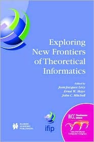 Exploring New Frontiers of Theoretical Informatics