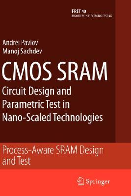 CMOS Sram Circuit Design and Parametric Test in Nano-Scaled Technologies