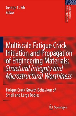 Multiscale Fatigue Crack Initiation and Propagation of Engineering Materials