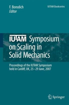 Iutam Symposium on Scaling in Solid Mechanics