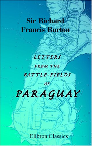 Letters from the Battle-Fields of Paraguay