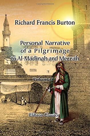 Personal Narrative of a Pilgrimage to Al Madinah and Meccah