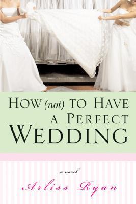 How (Not) to Have a Perfect Wedding