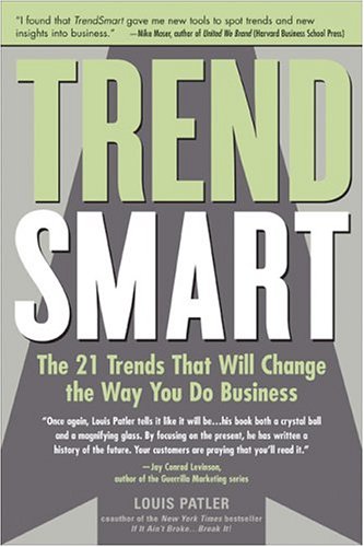 TrendSmart : the 21 Trends That Will Change the Way You Do Business.