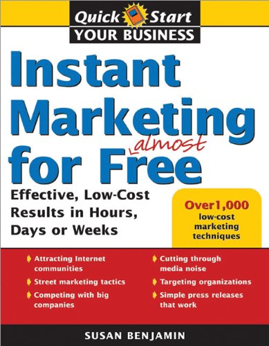 Instant marketing for almost free : effective, low-cost results in weeks, days or hours