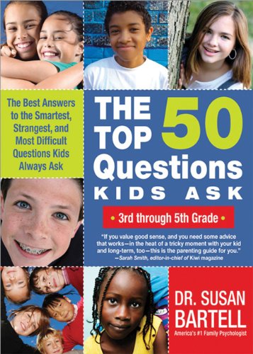 The Top 50 Questions Kids Ask (3rd Through 5th Grade)