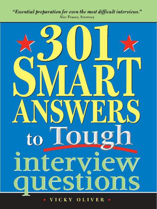 301 Smart Answers to Tough Interview Questions