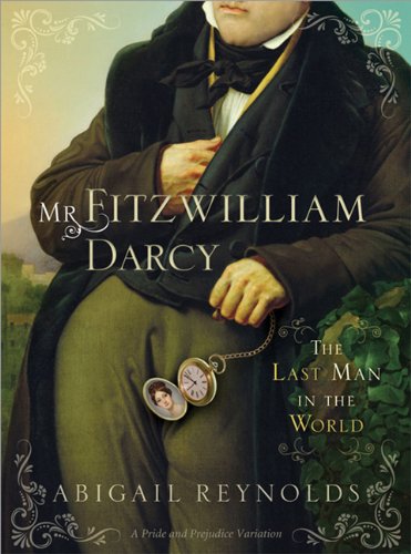 Mr. Fitzwilliam Darcy, The Last Man in the World