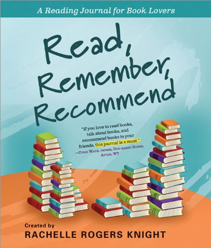 Read, Remember, Recommend (A Reading Journal for Book Lovers)