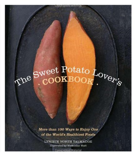 The Sweet Potato Lover's Cookbook