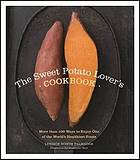 The Sweet Potato Lover's Cookbook