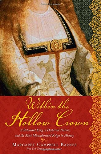 Within the Hollow Crown: A Valiant King's Struggle to Save His Country, His Dynasty, and His Love