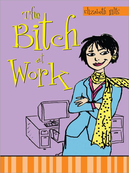 The Bitch at Work