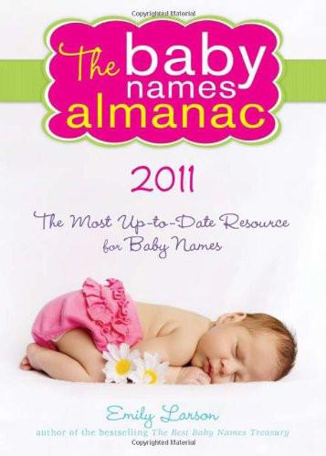 The 2011 Baby Names Almanac