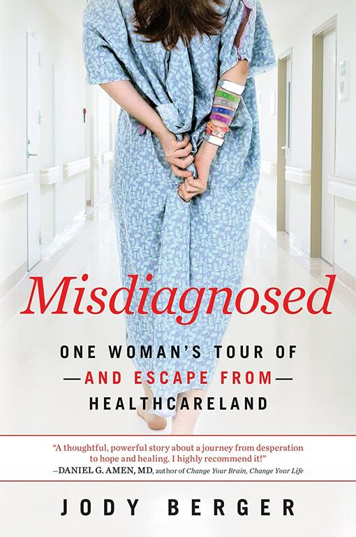 Misdiagnosed: One Woman's Tour of--And Escape From--Healthcareland