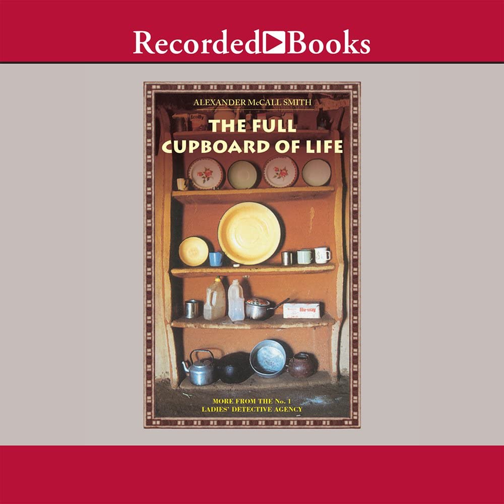 The Full Cupboard of Life: More from the No. 1 Ladies' Detective Agency