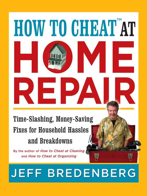 How to Cheat<sup>TM</sup> at Home Repair