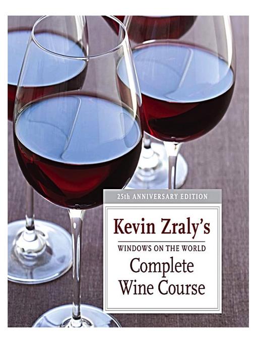 Windows on the World Complete Wine Course: 25th Anniversary Edition