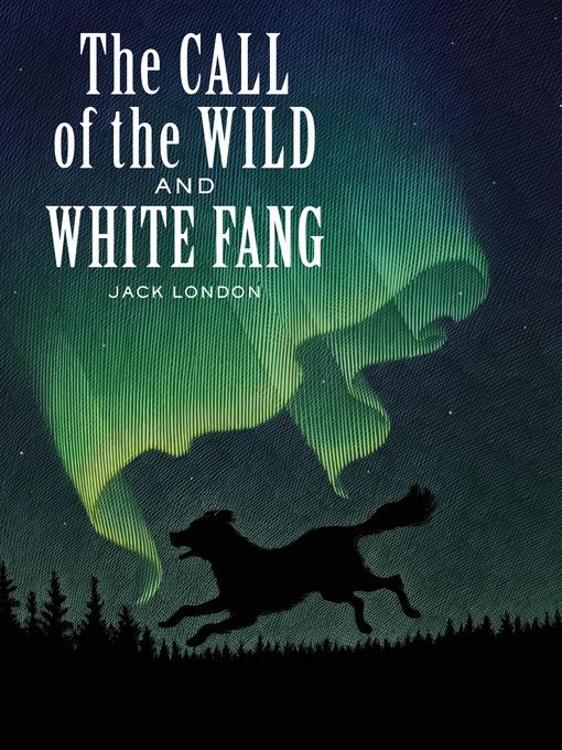 The Call of the Wild and White Fang