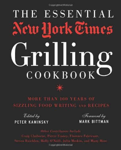 The Essential New York Times Grilling Cookbook