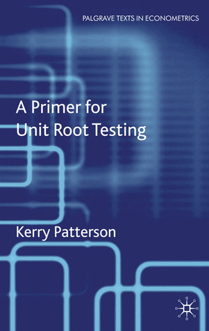 Unit Roots in Economic Time Series (Palgrave Texts in Econometrics)