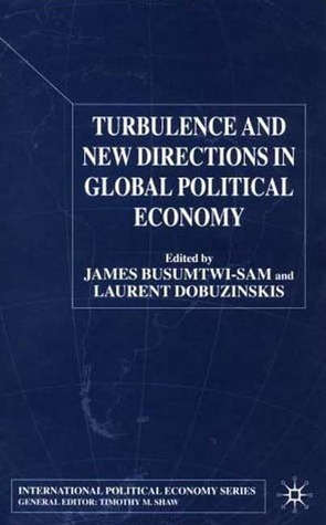 Turbulence and New Directions in Global Political Economy