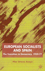 European socialists and Spain : the transition to democracy, 1959-77