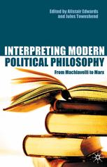 Interpreting Modern Political Philosophy : From Machiavelli to Marx.