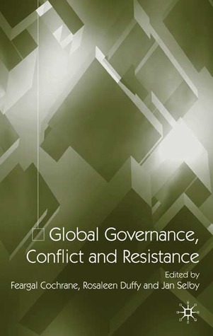 Global Governance, Conflict and Resistance