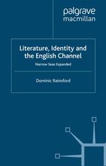 Literature, identity and the English channel Narrow seas expanded