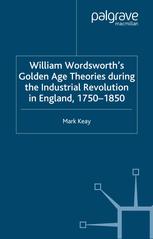 William Wordsworth's Golden Age Theories During the Industrial Revolution in England