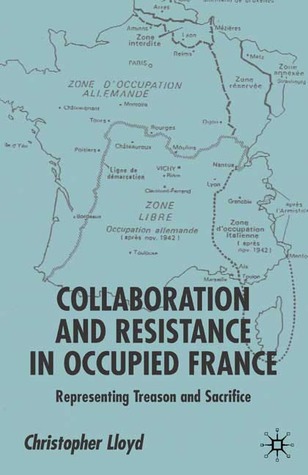 Collaboration and Resistance in Occupied France