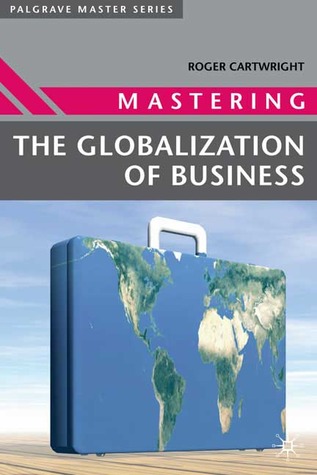 Mastering the Globalization of Business