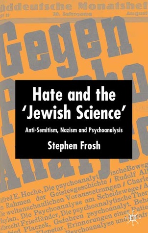 Hate and the &quot;Jewish Science&quot;