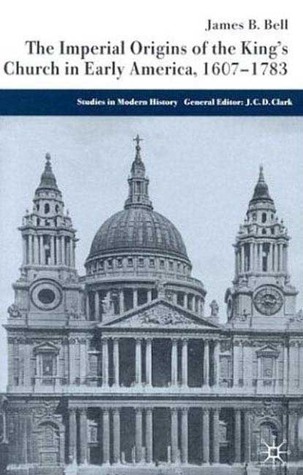 The Imperial Origins of the King's Church in Early America