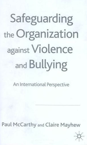 Safeguarding the Organization against Violence and Bullying