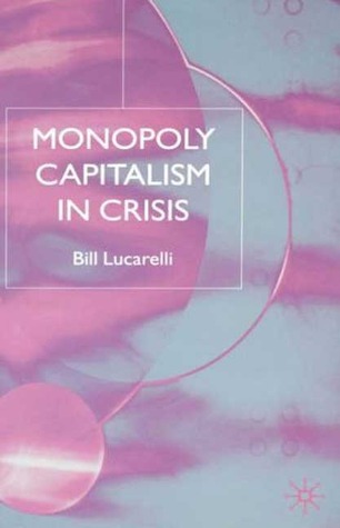 Monopoly Capitalism in Crisis