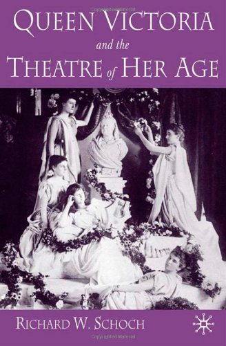 Queen Victoria and the Theatre of Her Age