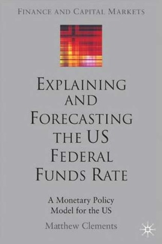 Explaining and Forecasting the US Federal Funds Rate