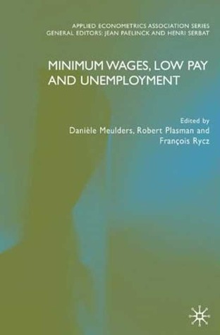 Minimum Wages, Low Pay and Unemployment