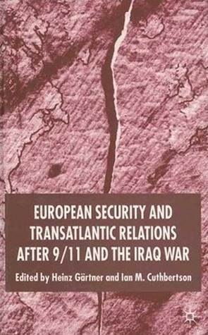 European Security and Transatlantic Relations after 9/11 and the Iraq War