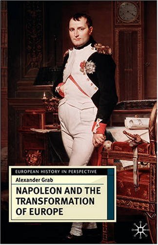 Napoleon and the Transformation of Europe.