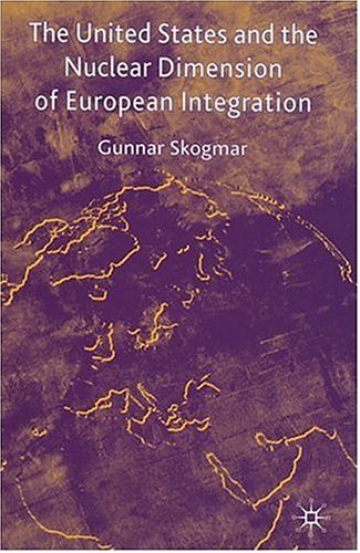 The United States and the Nuclear Dimension of European Integration